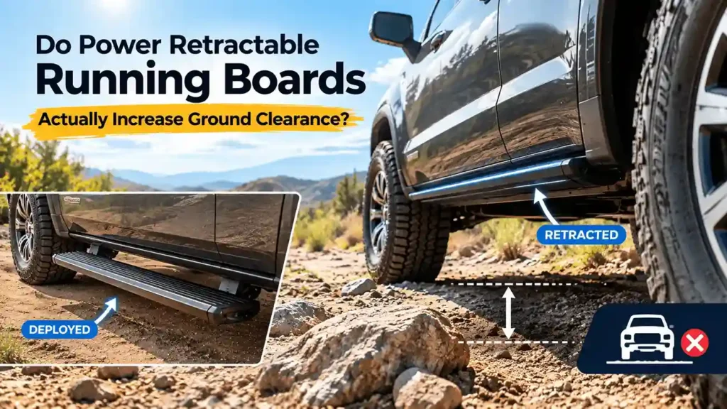Comparison of deployed and retracted power running boards on a truck, illustrating the ground clearance difference.