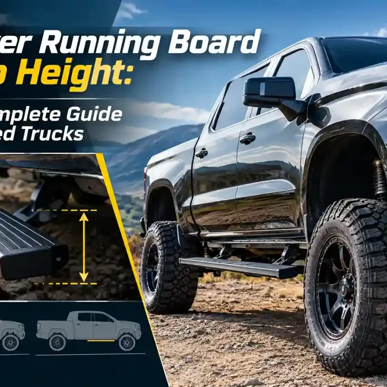 Power running board drop height complete guide for lifted trucks, showing optimal step height and clearance for off-road and custom lifted vehicles.